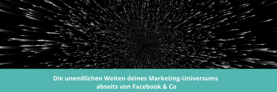 Marketing-Universum: abseits von Facebook & Co, neuer Blogartikel